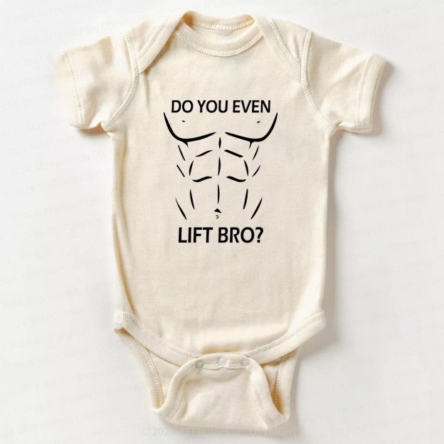 Do You Even Lift Bro Bodysuit For Baby 7