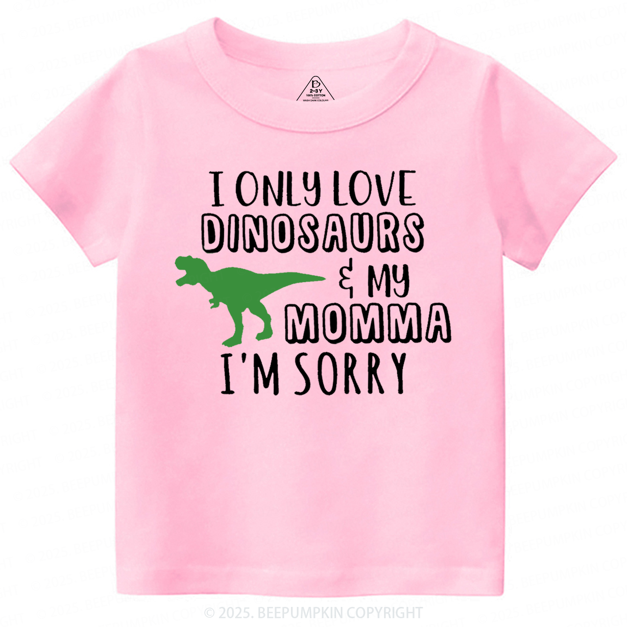 I Only Love Dinosaurs Toddler&Kid's Tees Beepumpkin
