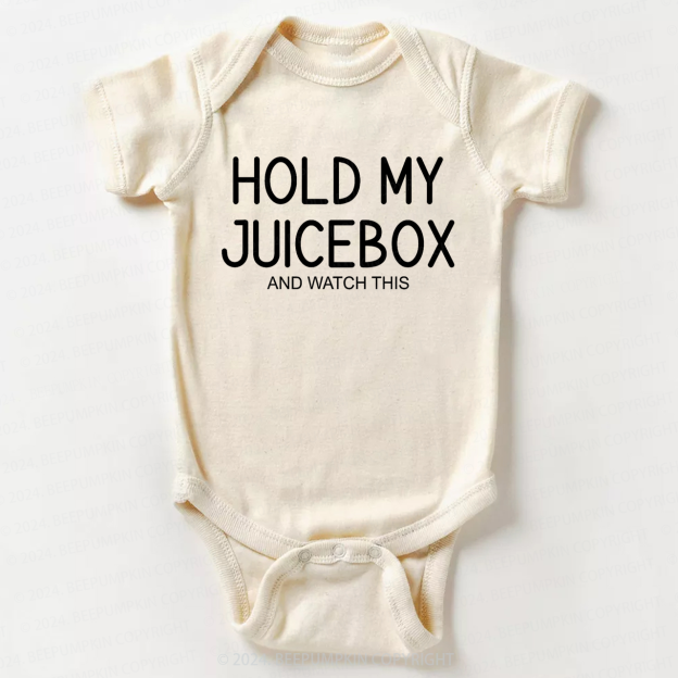 Hold My Juice Box And Watch This Bodysuit For Baby 7
