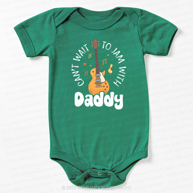 Can't Wait To Jam With Daddy Bodysuit For Baby