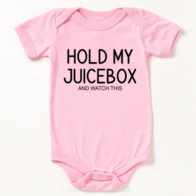 Hold My Juice Box And Watch This Bodysuit For Baby 7