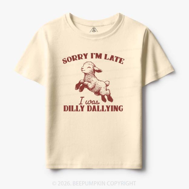 Sorry I'm Late I Was Dilly Dallying Lamb Sheep Toddler&Kid's Tees