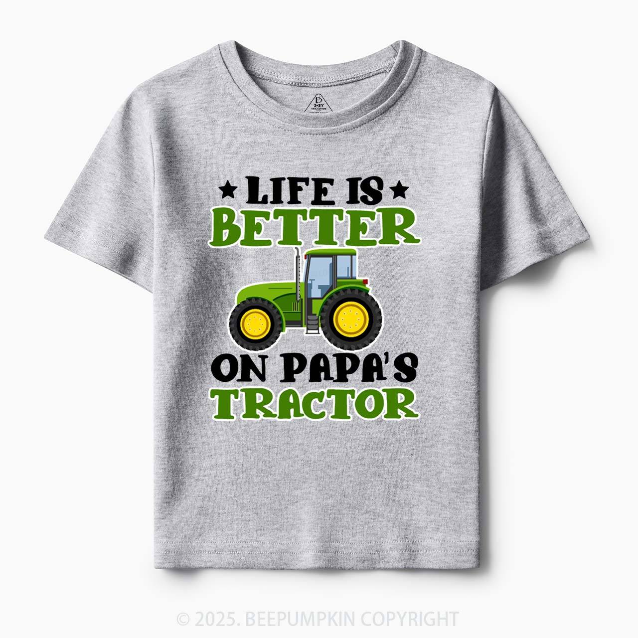Life Is Better On Papa's Tractor Toddler&Kid's Tees Beepumpkin