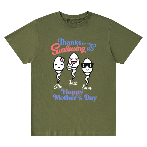 Personalized Thanks For Not Swallowing Us Mama T-Shirts