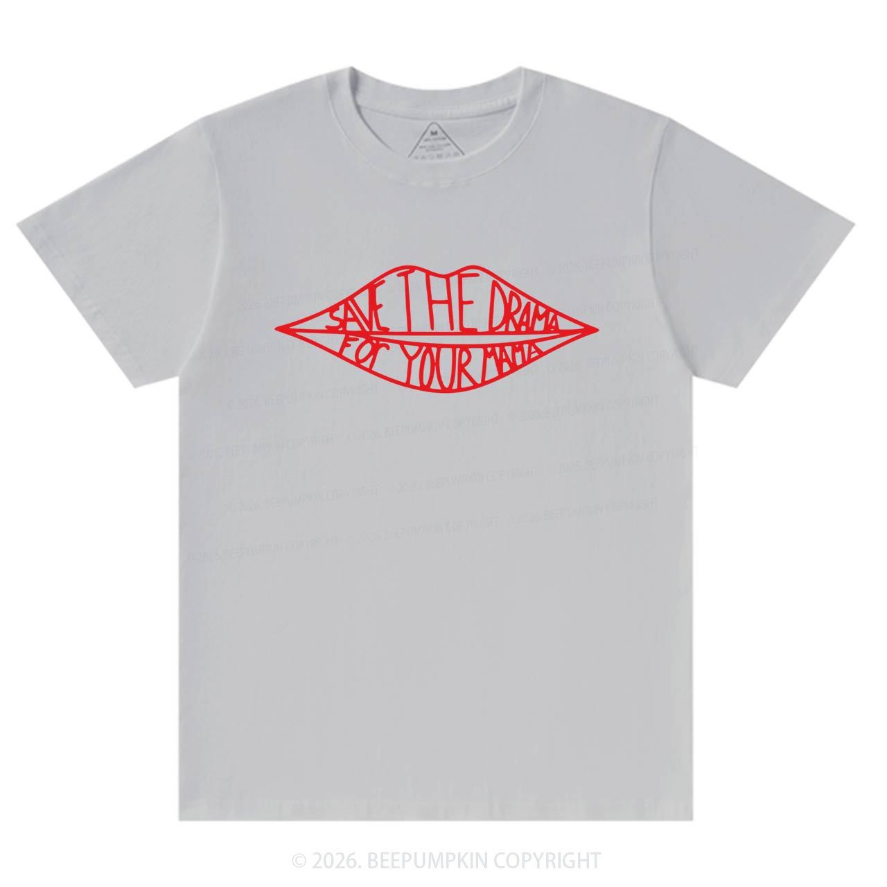 Save The Drama For Your Mama T-Shirts Beepumpkin