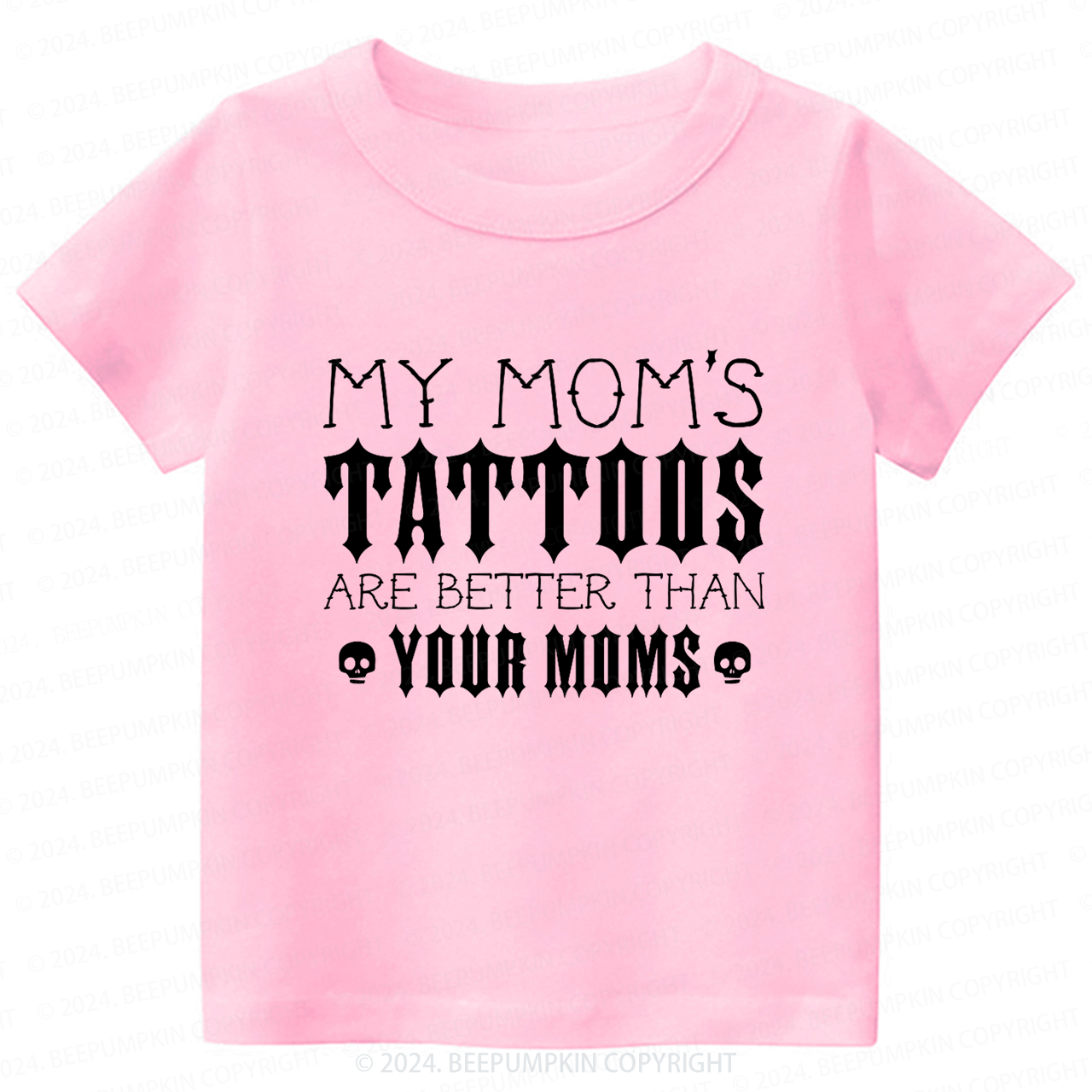 My Mom's Tattoos Are Better Than Your Moms Toddler&Kids Tees 8