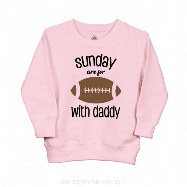 Sunday's Are For Football With Daddy Kids Sweatshirt