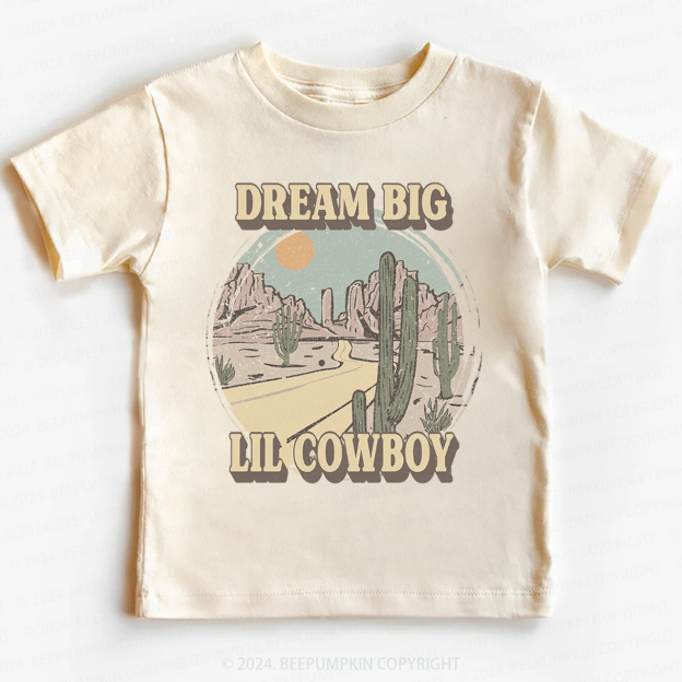 Dream Big Little Cowboy Toddler&Kids Tees