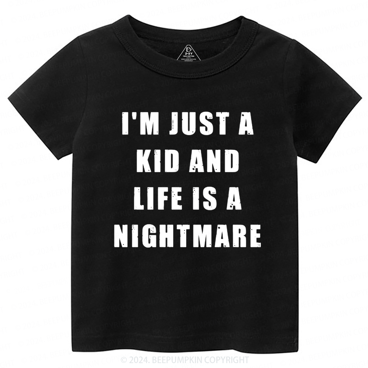 I'm Just A Kid And Life Is A Nightmare Toddler&Kids Tees 7