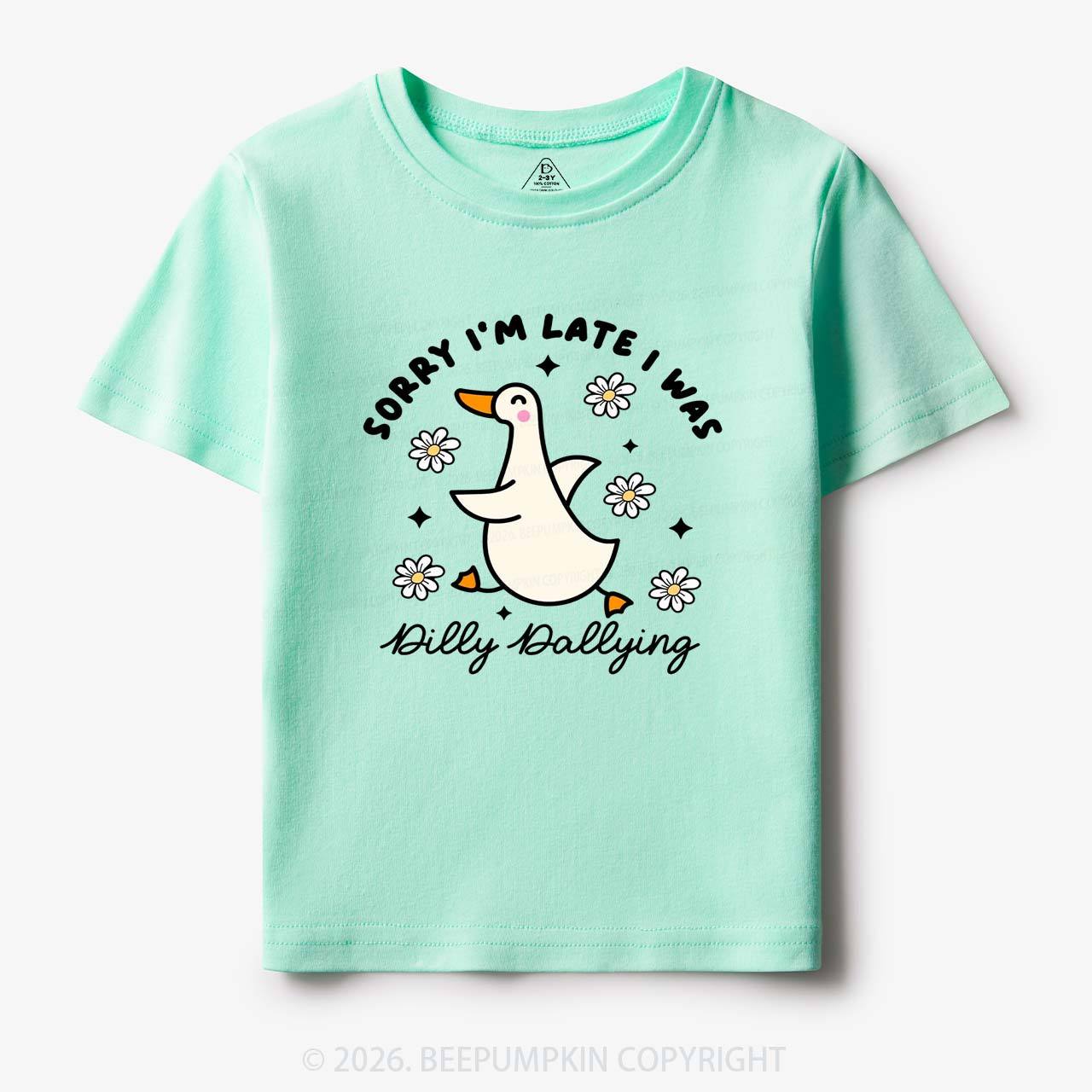 Sorry I'm Late I Was Dilly Dallying Goose Toddler&Kid's Tees