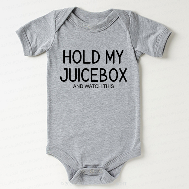 Hold My Juice Box And Watch This Bodysuit For Baby 7