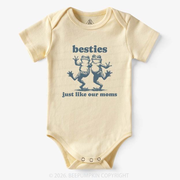 Besties Just Like Our Moms Bodysuit