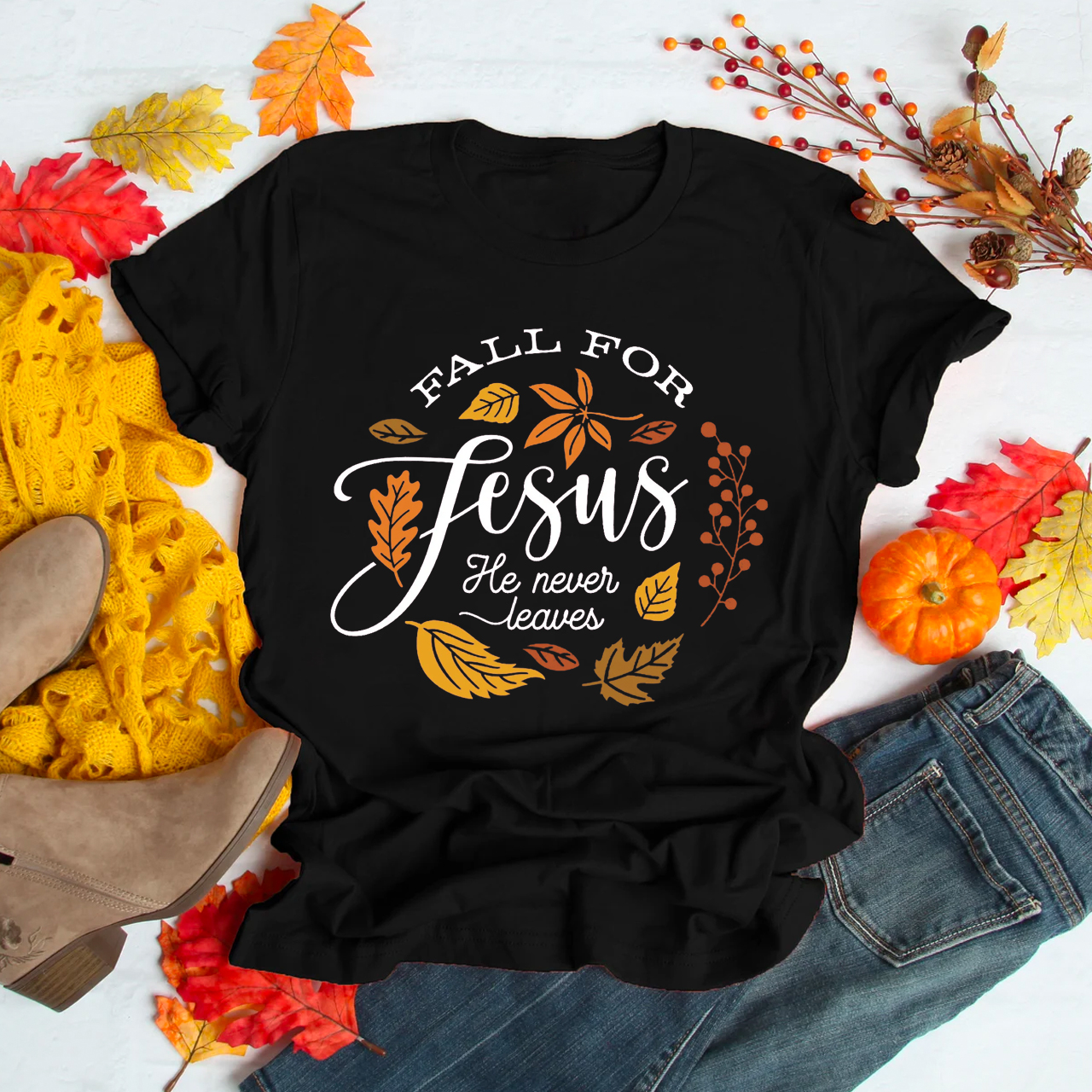 Fall For Jesus He Never Leaves Shirt For Her