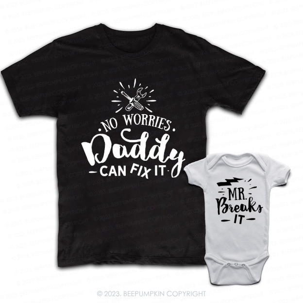 No Worries Daddy Can Fix It Dad&Me Matching T-Shirt