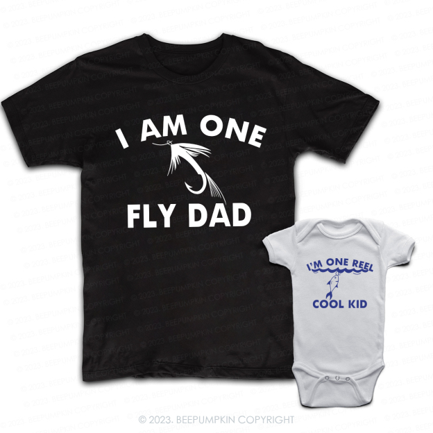 I'm One Fly Dad And I'm One Reel Cool Kid Dad & Me Matching T-Shirts