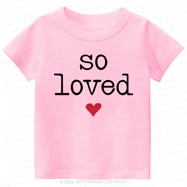 So Loved Valentine's Day-Toddler Tees