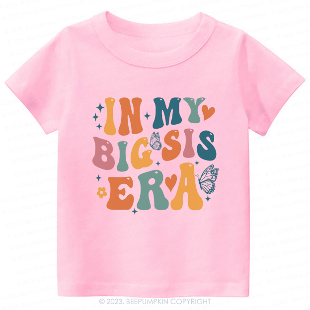  In My Big Sis Era -Toddler Tees