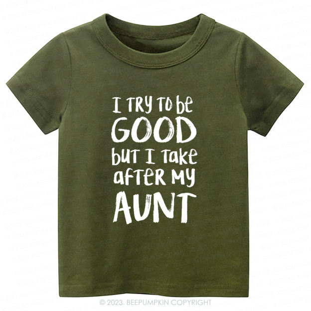 I Take After My Aunt -Toddler Tees