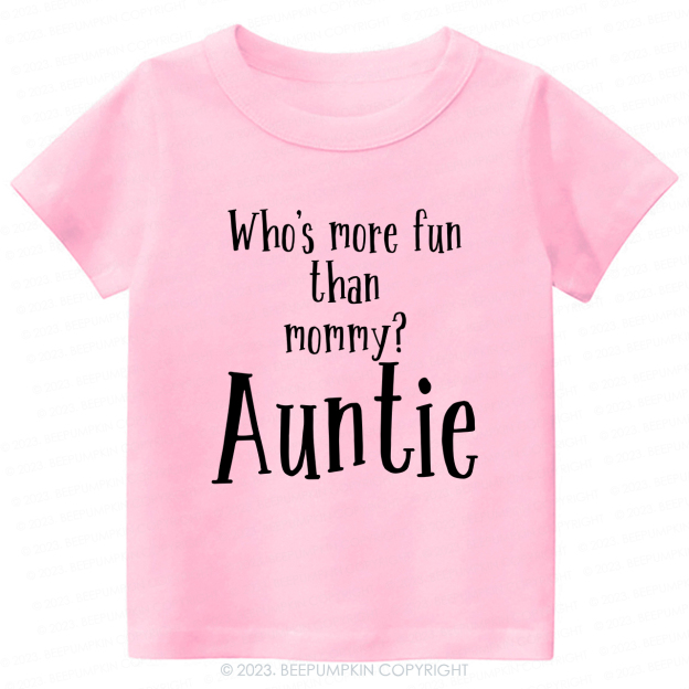 Who's Funny Than Mommy Auntie -Toddler Tees