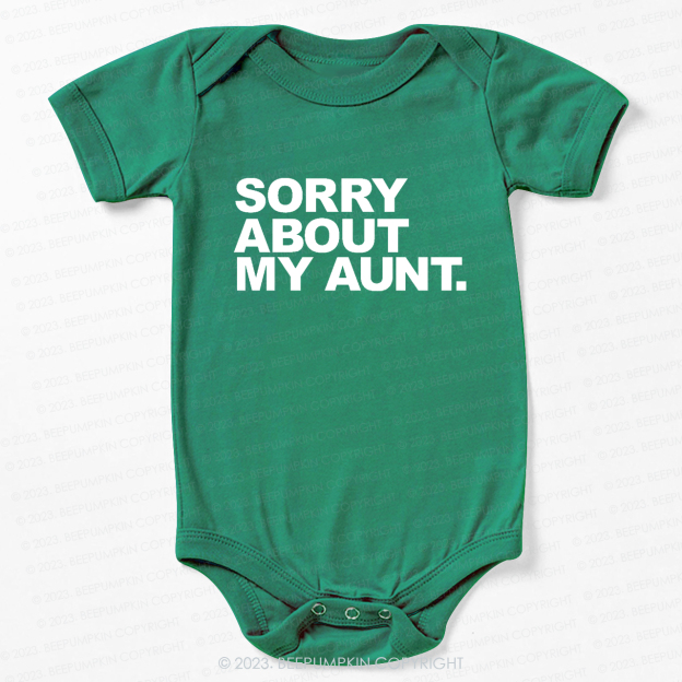 Sorry About My Aunt Bodysuit For Baby