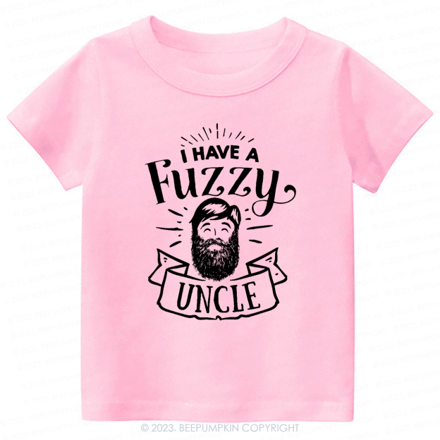  I Have a Fuzzy Uncle -Toddler Tees