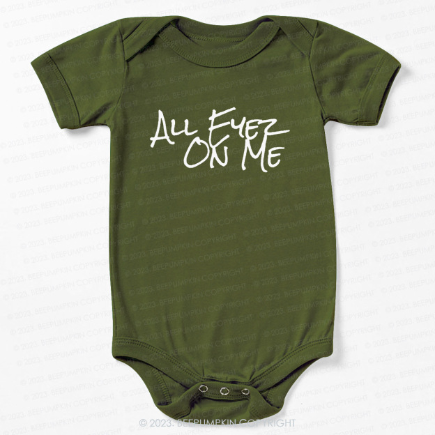 All Eyez On Me Bodysuit For Baby