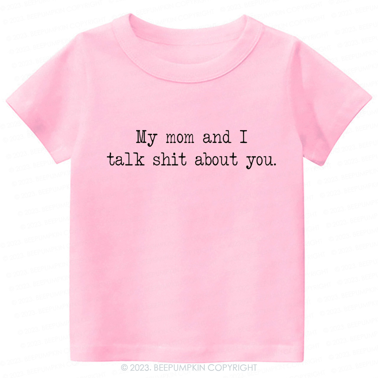 My Mom And I Talk Shit About You Toddler Shirt