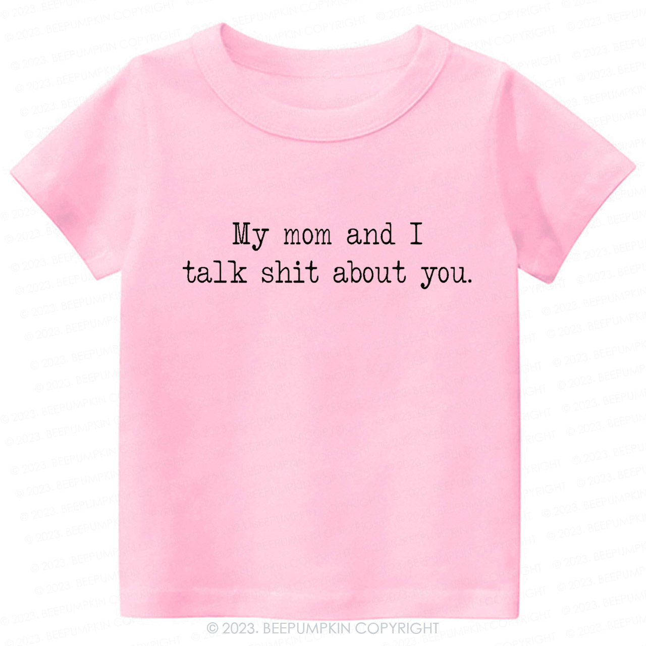 My Mom And I Talk Shit About You Toddler Shirt
