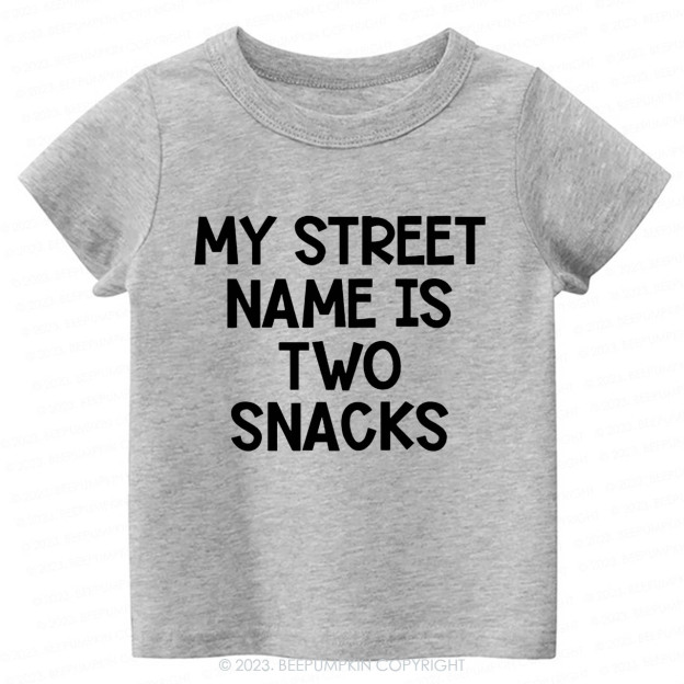 My Street Name Is Two Snacks Kids Shirt