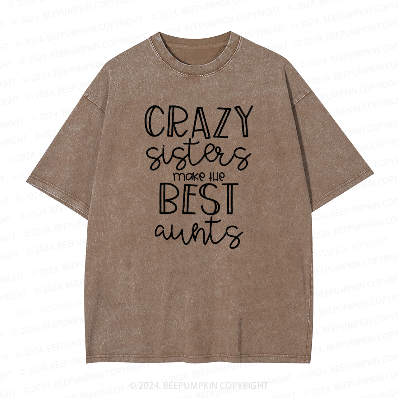 Crazy Sisters Make The Best Aunts Auntie Washed Tees