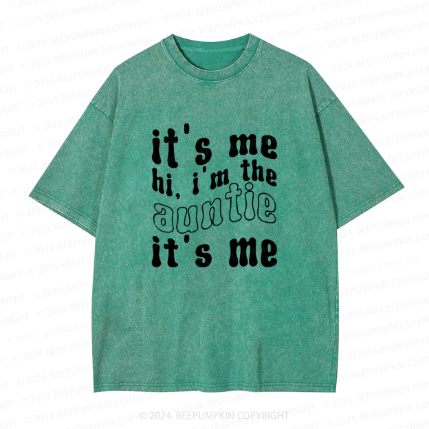 It's Me Hi  I’m The Aunt Auntie Washed Tees