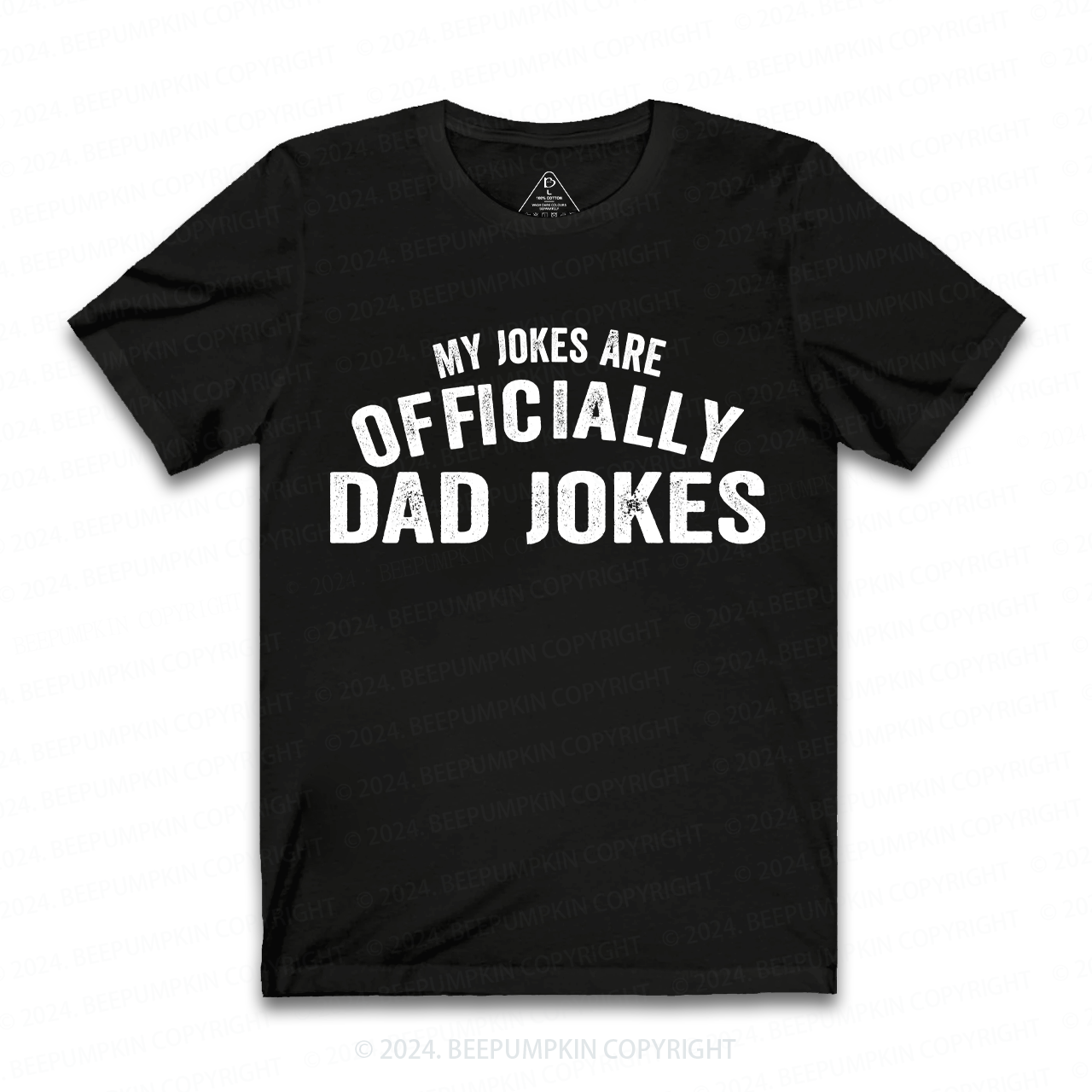 My Jokes Are Officially Dad Jokes Funny Dad T-shirt