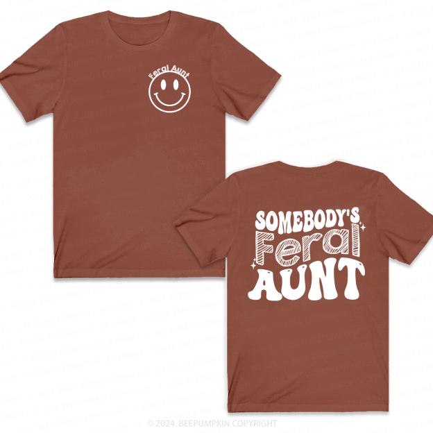 Somebody's Feral Aunt T-Shirts 