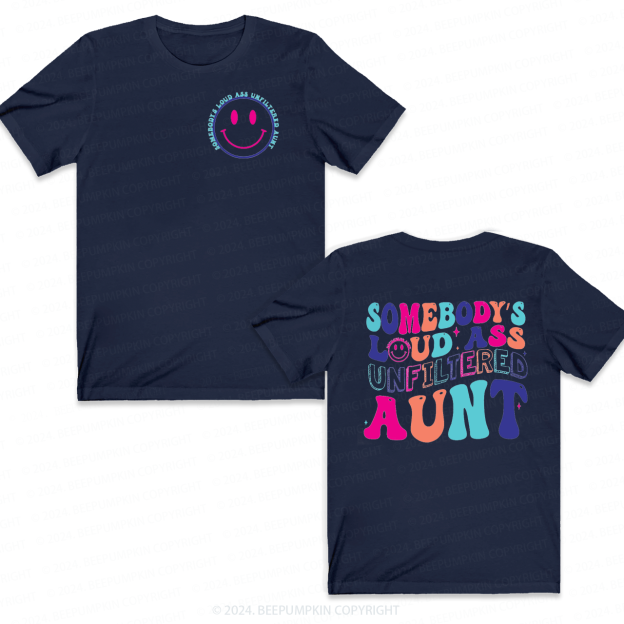 Somebody's Loud Ass Unfiltered Aunt T-Shirts 