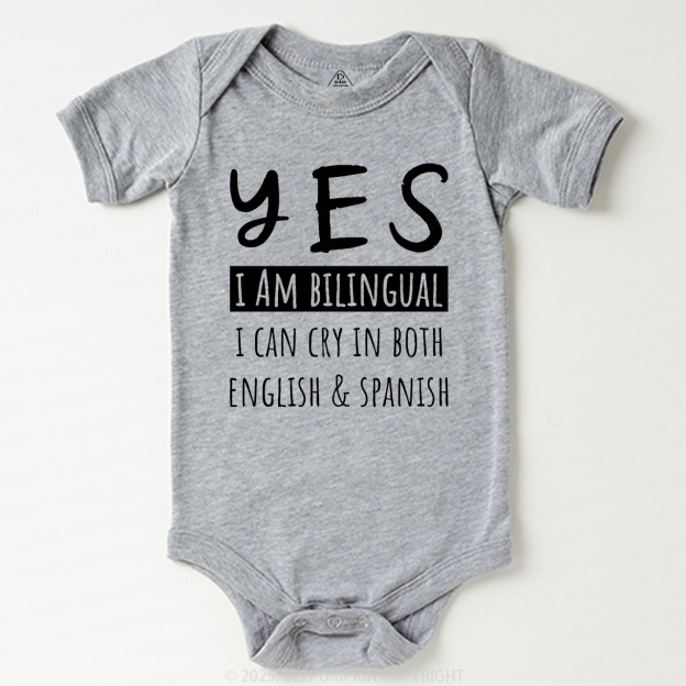 Yes I'm Bilingual I Can Cry In Both English And Spanish Bodysuit Beepumpkin