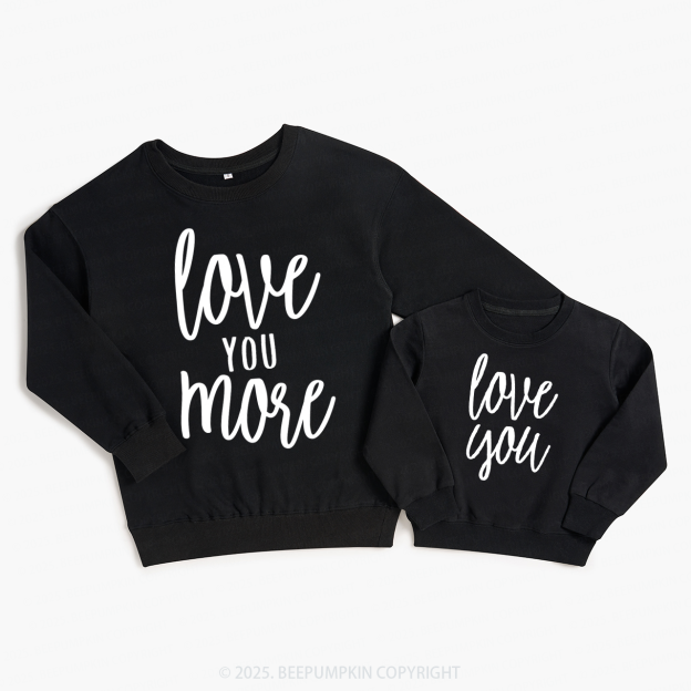 Personalized Love You More Valentine's Day Family Matching Sweatshirts