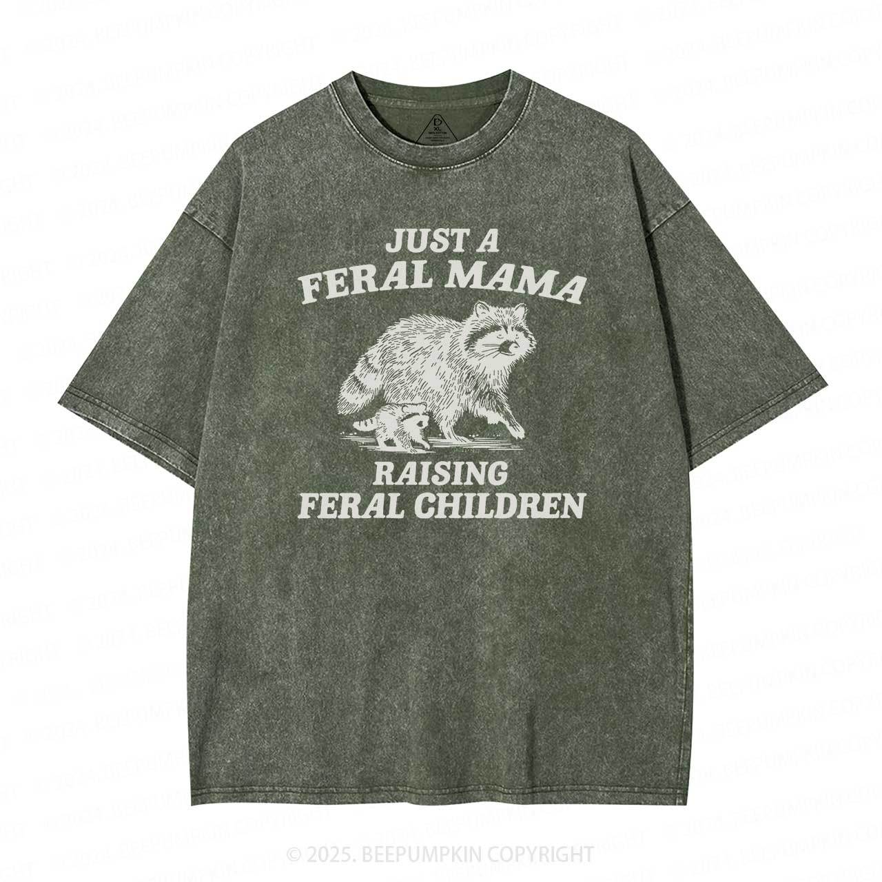 Just A Feral Mama Washed T-Shirts