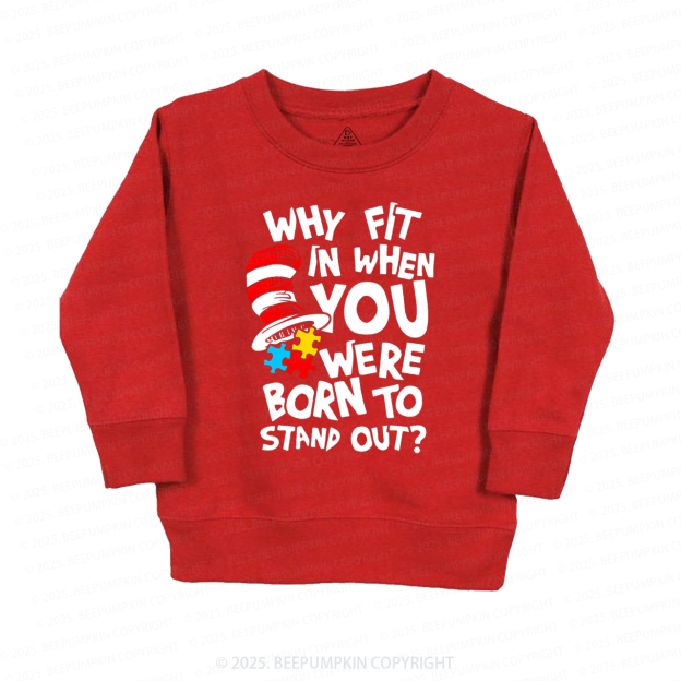 Why Fit In When You Were Born To Stand Out Kid's Sweatshirt