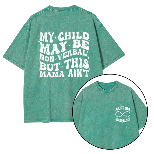 My Child May Be Non-Verbal But This Mama Ain’t Washed T-Shirts