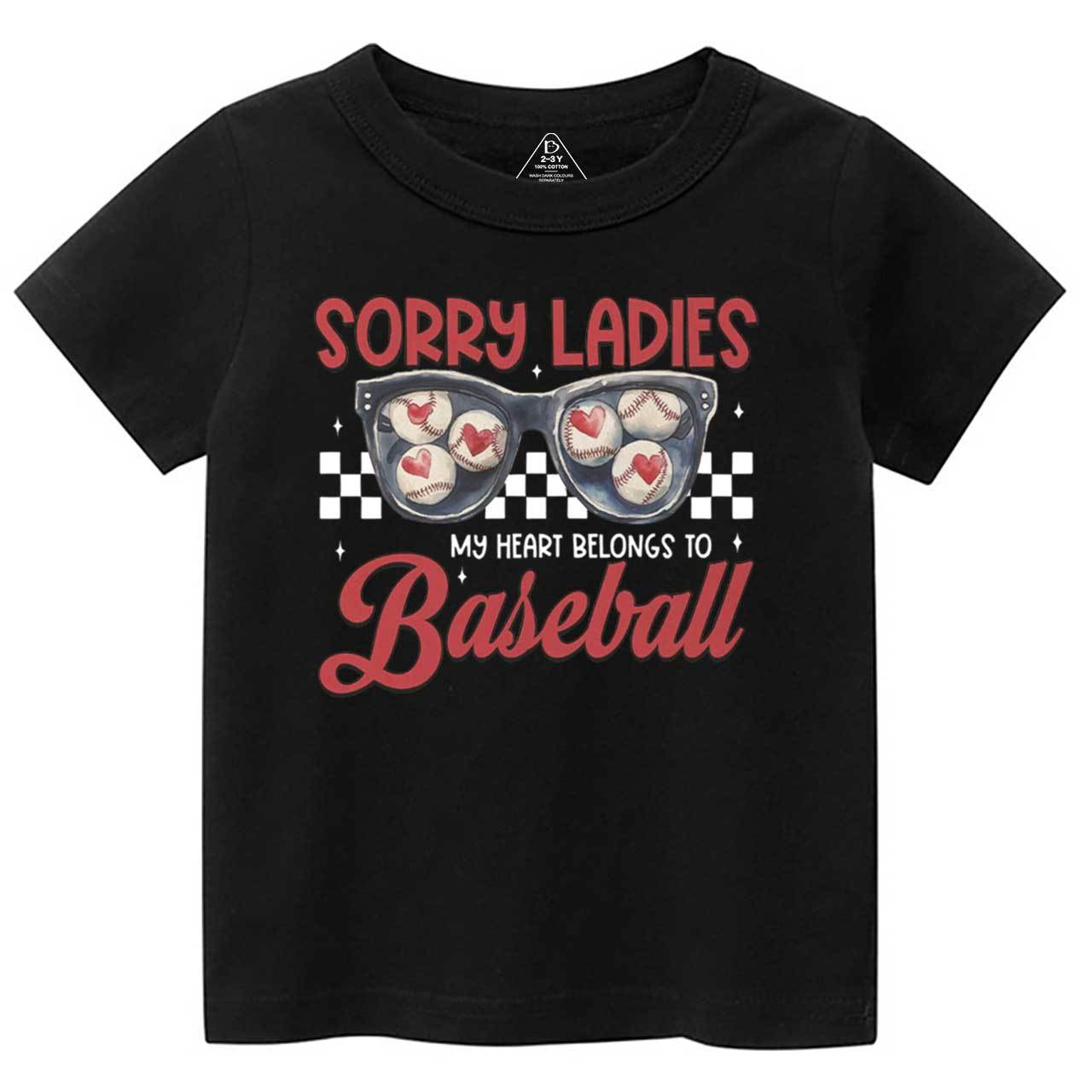 Sorry Ladies My Heart Belongs To Baseball Toddler&Kid's Tees Beepumpkin