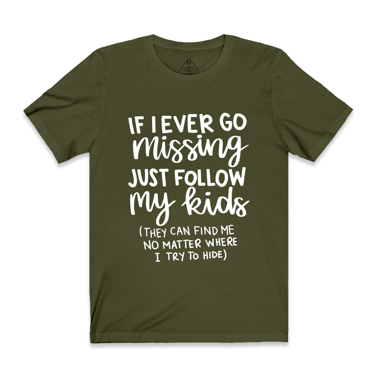 If I Ever Go Missing Just Follow My Kids Mama T-Shirts