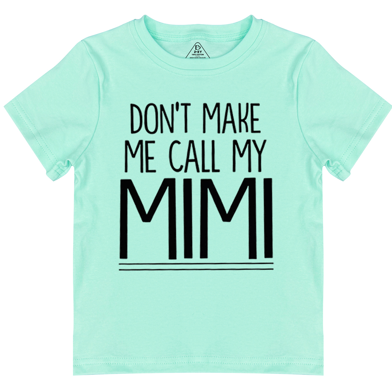 Don't Make Me Call My Mimi Toddler&Kid's Tees Beepumpkin