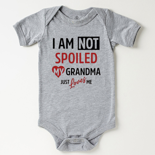 I'm Not Spoiled My Grandma Just Loves Me Bodysuit Beepumpkin
