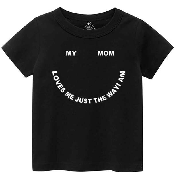 My Mom Loves Me Just The Way I Am Toddler&Kid's Tees Beepumpkin