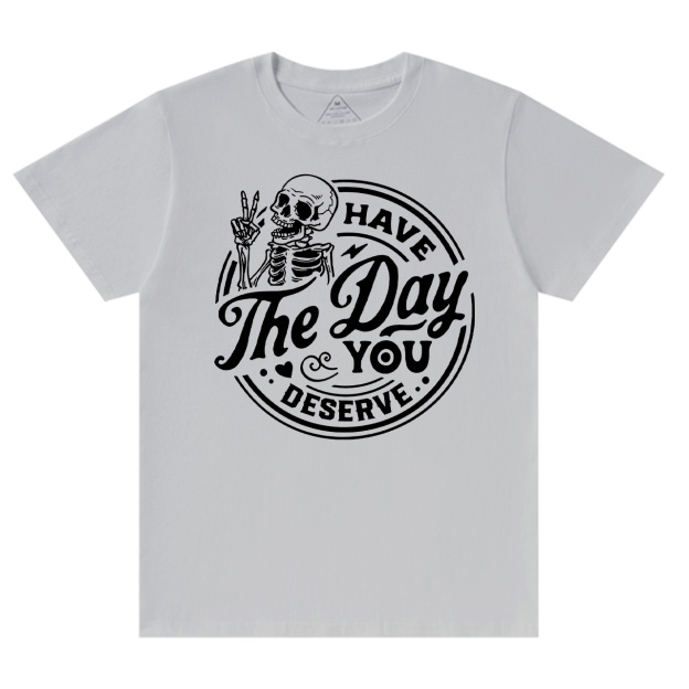 Have The Day You Deserve Mom Halloween Shirt