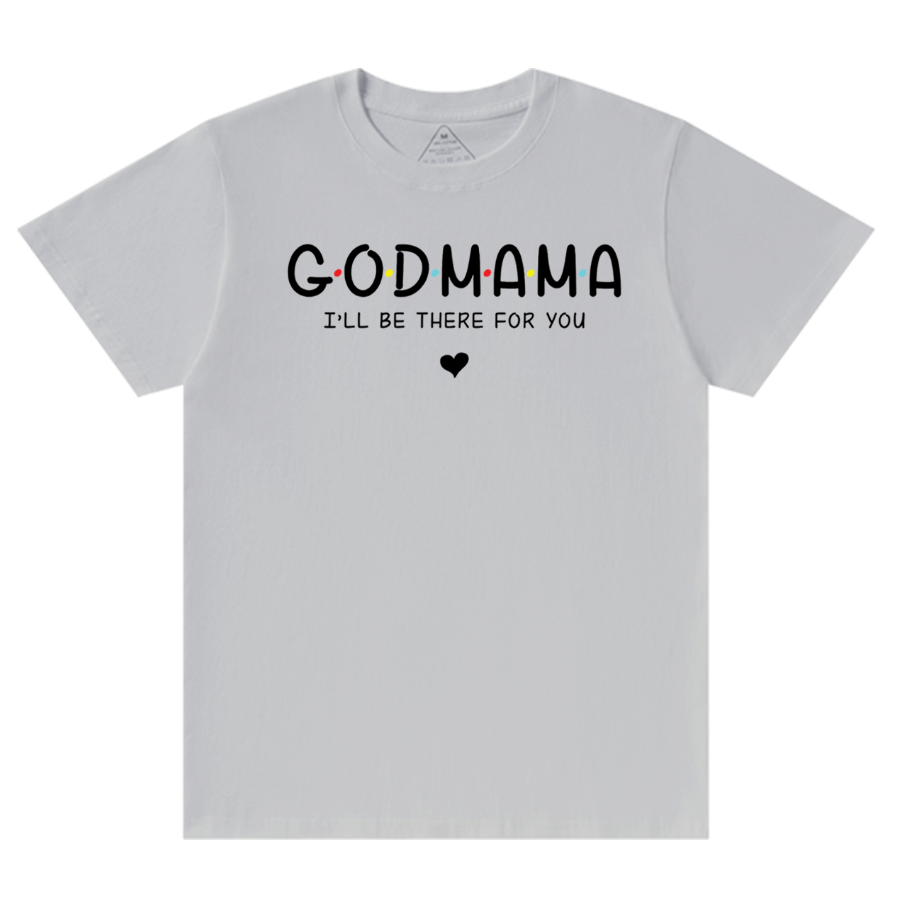 God Mama I’ll Be There For You T-Shirts