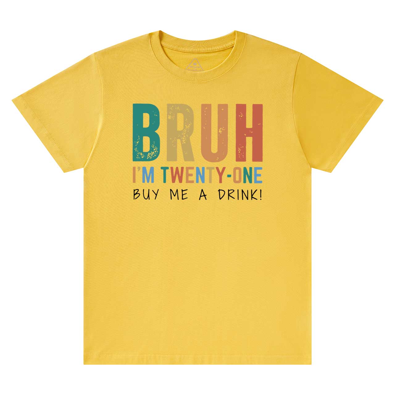 Bruh I'm Twenty One Mama T-Shirts