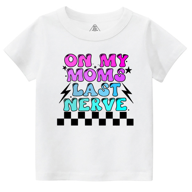 On My Mom's Last Nerve Toddler&Kid's Tees Beepumpkin7