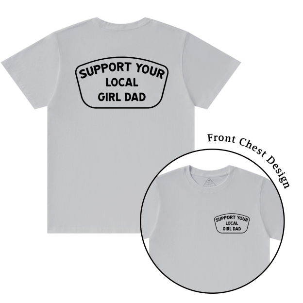 Support Your Local Girl Dad T-shirt