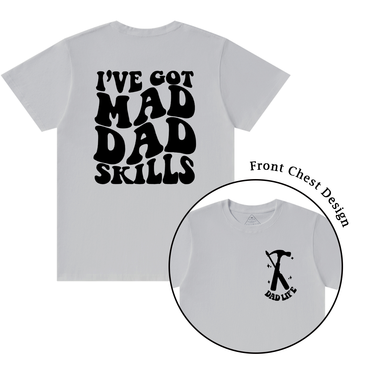 I've Got Mad Dad Skills T-shirt